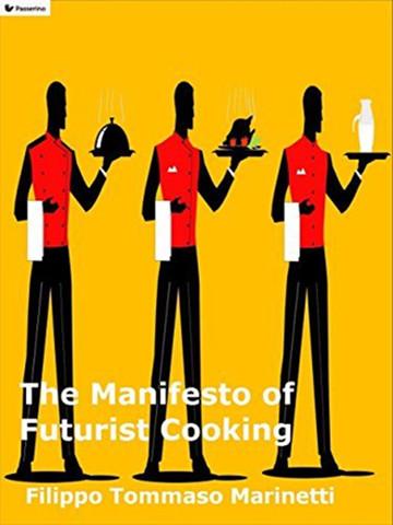意大利厌食哲学家的未来主义烹饪:反对美味!