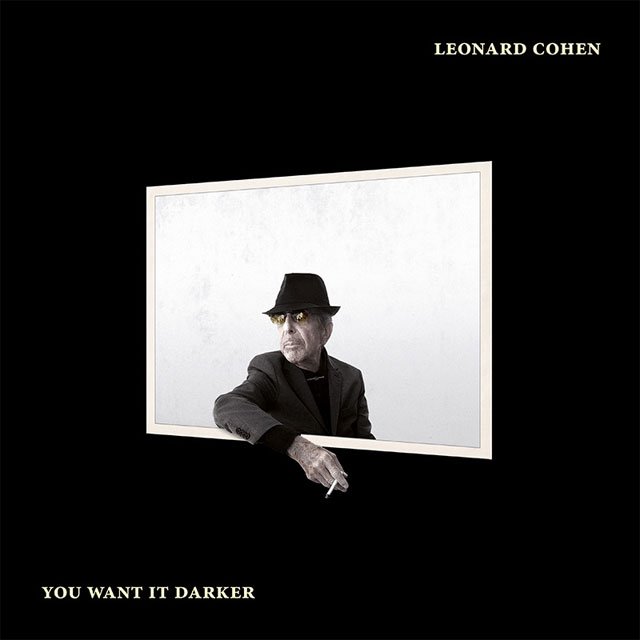 “You Want It Darker”,Leonard Cohen,2016 “You Want It Darker”,Leonard Cohen,2016