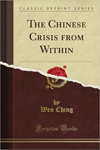 The Chinese Crisis from Within,Wen Ching (Author) The Chinese Crisis from Within,Wen Ching (Author)